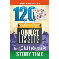 Image of 120 Quick and easy Object Lesson For Children Story Time