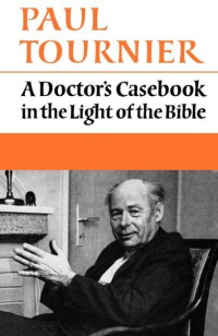 Image of A doctor's casebook in the light of the Bible