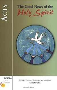 Image of Acts: the good news of the Holy Spirit / Kevin Perrotta