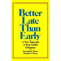 Image of Better late than early: a new approach to your child's education