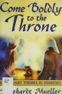 Image of Come Boldly to the Throne