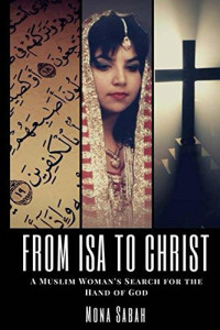 Image of From Isa to Christ: a muslim woman's search for the hand of God