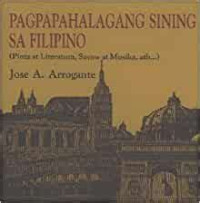 Image of Pagpapahalagang Sining sa Filipino : Pinta at Literature, Sayaaw at Musika, atb...