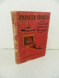 Image of Pioneer Stories of the Second Advent Message
