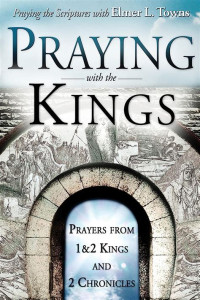 Image of Praying with the Kings: praying first and second kings and second chronicles