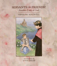 Image of Servants or friends?: another look at God