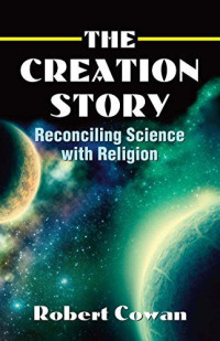 Image of The creation story: reconciling science with regligion